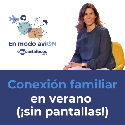 episode 03x06 | Conexión familiar sin pantallas en verano con Diana Jiménez - En Modo AviON - Empantallados artwork