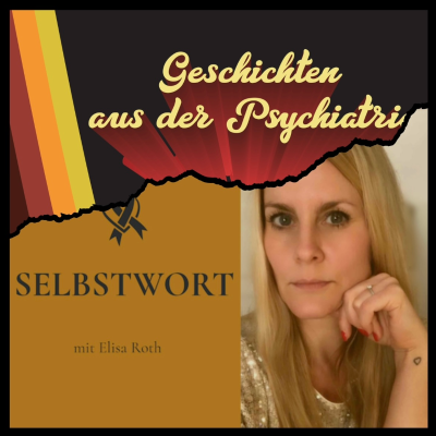 episode Folge 90 - Geschichten aus der Psychiatrie - Selbstwort artwork