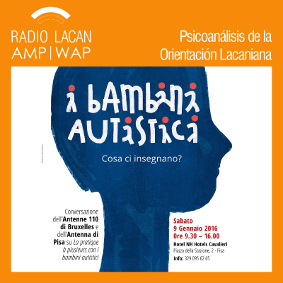 RadioLacan.com | Conversación en Pisa sobre la Práctica entre varios: “¿Lo que nos enseñan los niños autistas?”