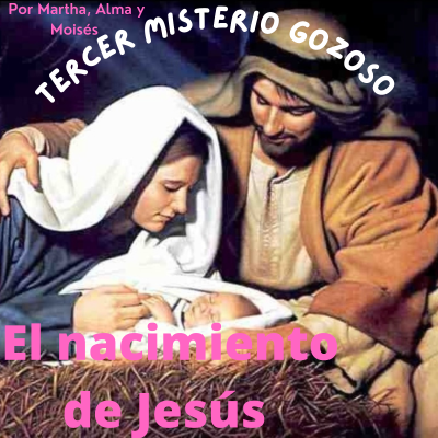 episode Tercer Misterio Gozoso "El nacimiento de Jesús en Belén" artwork