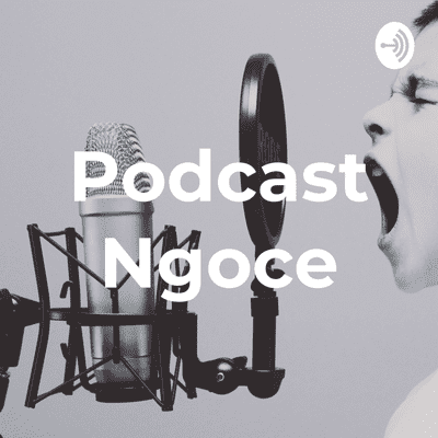 Podcast Ngoce