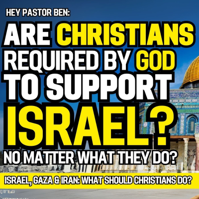 episode Are Christians Required by God to Support Israel — Even in Gaza and Iran? artwork