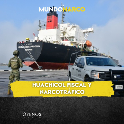 episode Temporada 2: Episodio #17 Huachicol fiscal y narcotráfico artwork