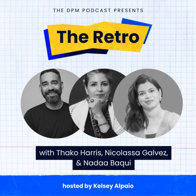 episode The Retro: How 3 PMs Rebuilt Their Careers After Layoffs artwork