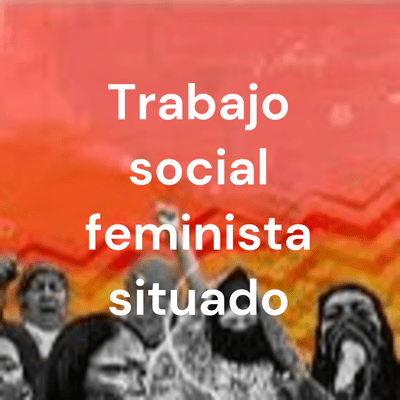 Trabajo Social feminista situado