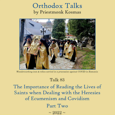 episode Talk 83: The Importance of Reading the Lives of Saints when Dealing with the Heresies of Ecumenism and Covidism - Part 2 artwork