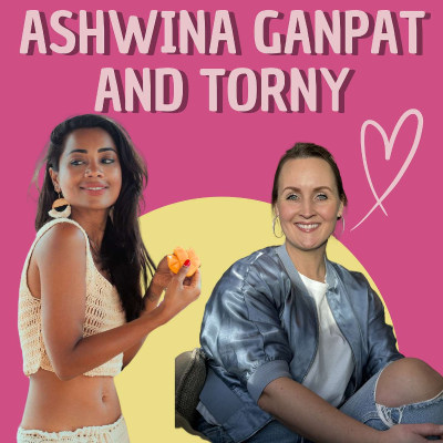 episode 31. Ashwina & Torny. Meeting your soul sister later in life: The friendship you've been waiting for. artwork