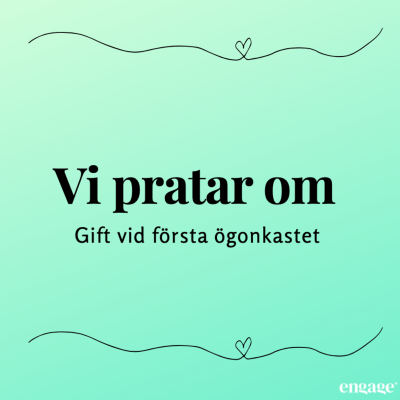 Vi pratar om Gift vid första ögonkastet