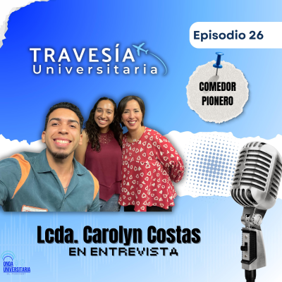 episode Travesía Universitaria S7 Ep26: Descubre el Comedor Pionero artwork