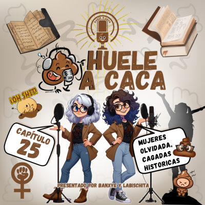 episode 25. Mujeres Olvidadas, Cagadas Históricas artwork