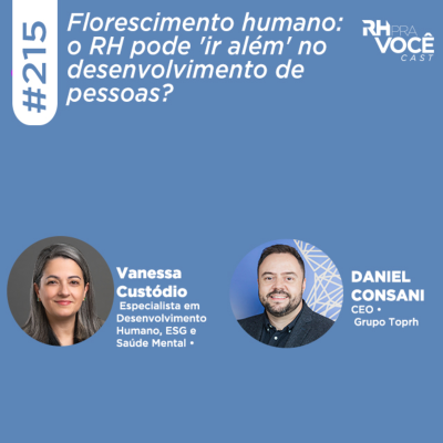 episode #215 - Florescimento humano: o RH pode 'ir além' no desenvolvimento de pessoas? artwork