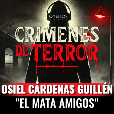 episode Temporada 2: Episodio #10 Osiel Cárdenas Guillén, "El Mata Amigos" artwork