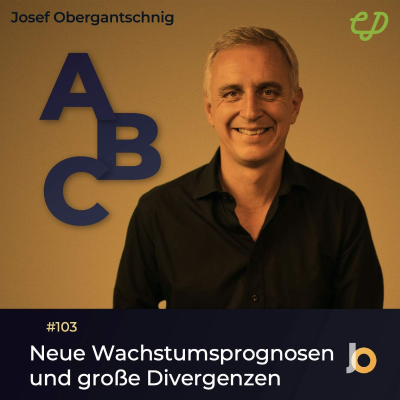 episode ABC Audio Business Chart #103: Neue Wachstumsprognosen und große Divergenzen (Josef Obergantschnig) artwork
