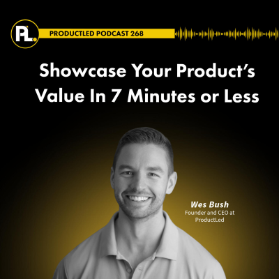 episode Showcase Your Product’s Value In 7 Minutes or Less artwork