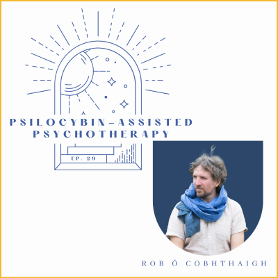 episode Ep 29 - Psilocybin-Assisted Psychotherapy artwork