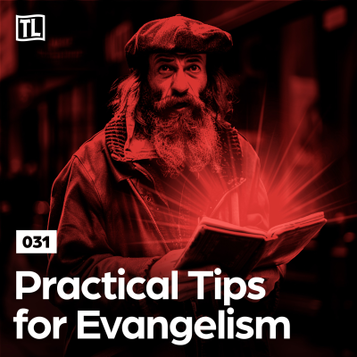 episode 031 - Practical Tips for Evangelism artwork