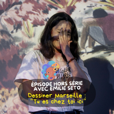 episode Épisode Hors Série avec Émilie Seto. Dessiner Marseille : Tu es chez toi ici. artwork