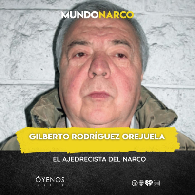 episode Temporada 2: Episodio #14 Gilberto Rodriguez Orejuela "El Ajedrecista" artwork