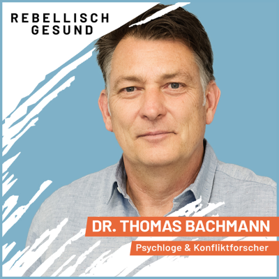 episode #130 Besser streiten mit Psychologe & Konfliktforscher Dr. Thomas Bachmann artwork