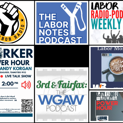 episode Labor Notes Podcast; What's Going On Labor Mondays; My Labor Radio; 3rd & Fairfax; Worker Power Hour; Labor Heritage Power Hour artwork