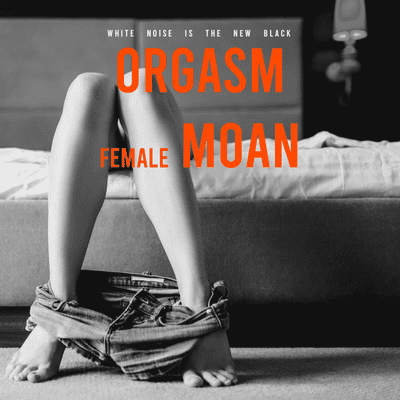 episode FEMALE ORGASM MOAN / White noise for sleeping 5 hours artwork