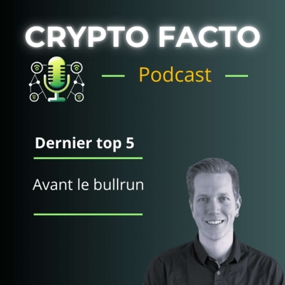 episode Dossier #61 - Dernier TOP 5 altcoins avant le bullrun - Crypto Facto artwork