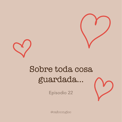 episode Temp. 3| Ep. 22 Sobre toda cosa guardada artwork
