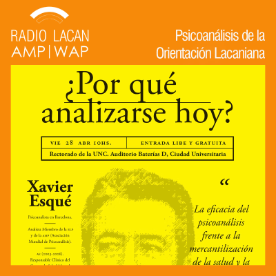 RadioLacan.com | Conferencia Pública en la Universidad Nacional de Córdoba, Argentina: ¿Por qué analizarse hoy?