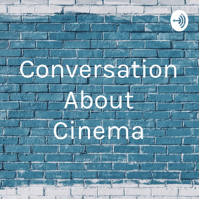 Conversation About Cinema