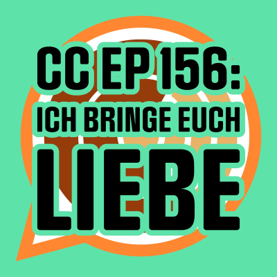 episode CC156: Ich bringe euch Liebe artwork