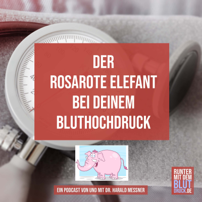 episode Der rosarate Elefant bei Deinem Bluthochdruck artwork