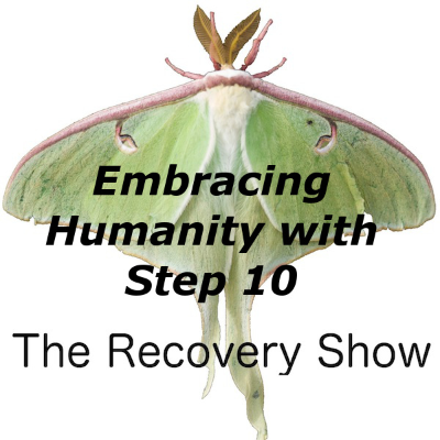 episode Embracing Our Humanity: Practicing Step 10 – 436 artwork