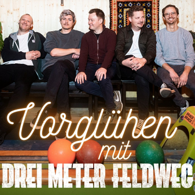 episode #76 - Vorglühen mit Drei Meter Feldweg artwork