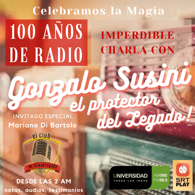 episode HISTORIAS QUE MERECEN SER CONTADAS - 100 AÑOS DE RADIO - Ep. Especial - Gonzalo Susini, el Protector del Legado! artwork