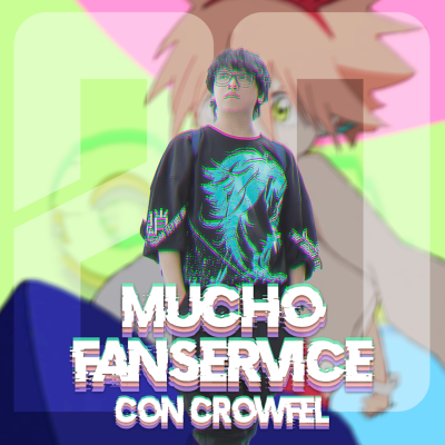 episode Capturando el cosplay (con Crowfel) | MUCHO FANSERVICE OV4 #20 artwork