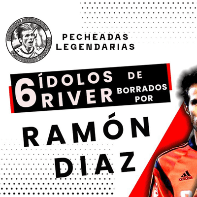 episode Seis ídolos de River borrados por Ramón Diaz artwork