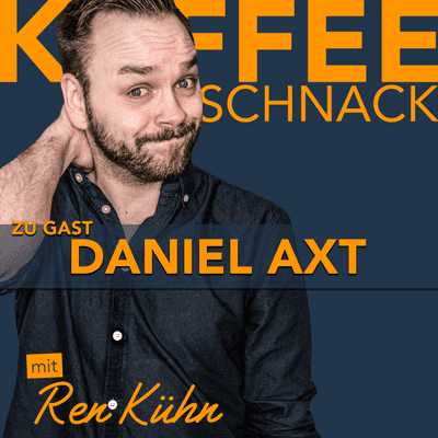 episode DANIEL AXT beim Kaffeeschnack mit Ren Kühn artwork