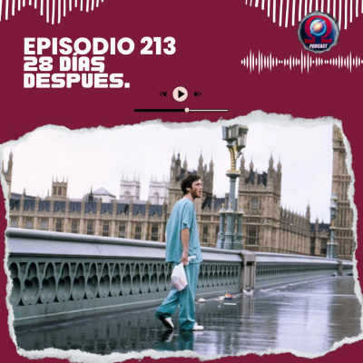 episode 28 DÍAS DESPUÉS -#213. Tierra Omega. artwork