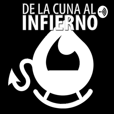 De la Cuna al Infierno