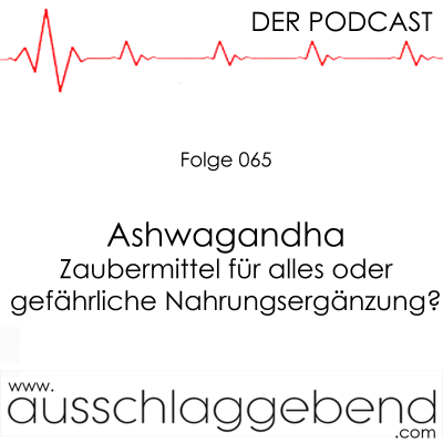 episode Folge 065 - Ashwagandha – Zaubermittel für alles oder gefährliche Nahrungsergänzung? artwork
