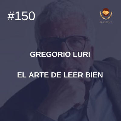 episode #150 - Gregorio Luri: El arte de leer bien artwork