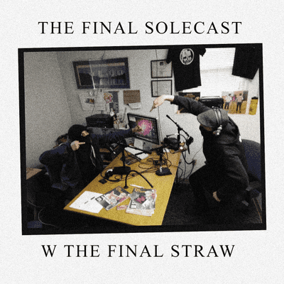 episode The Final Solecast w/ The Final Straw artwork