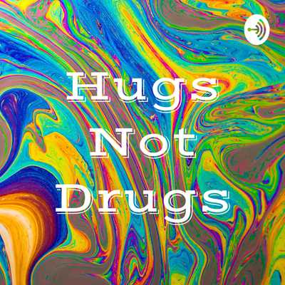 Hugs Not Drugs