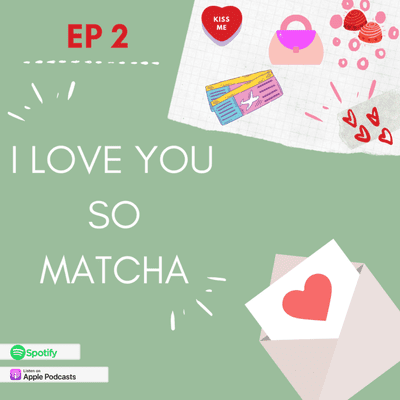 episode I Love You So Matcha! artwork