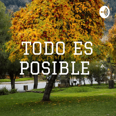 TODO ES POSIBLE