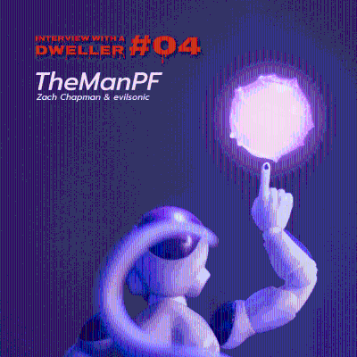 episode Interview with a Dweller: TheManPF artwork