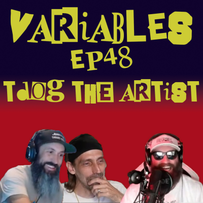 episode VARIABLES Podcast Ep. 48 - TdOG the Artist artwork