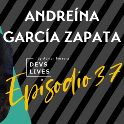 episode Devs Lives #37 Andreína García Zapata | Agilidad Maternidad y Coaching artwork