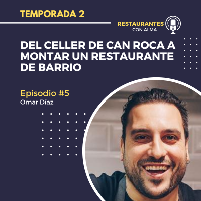 episode Del Celler de Can Roca a montar un restaurante de Barrio con Omar Díaz de Bar Omar artwork