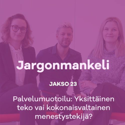 episode Palvelumuotoilu: Yksittäinen teko vai kokonaisvaltainen menestystekijä? artwork